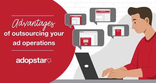 The Advantages of Outsourcing Your Ad Operations